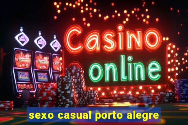 sexo casual porto alegre